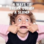 4 ways to break out of a slump
